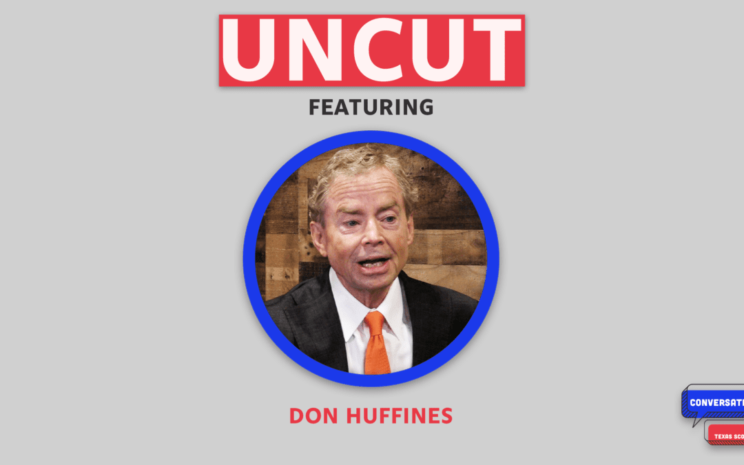Uncut: A Conversation With Don Huffines