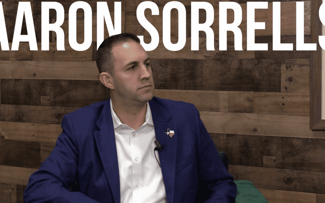 The Texas Lieutenant Governor Race – Aaron Sorrells