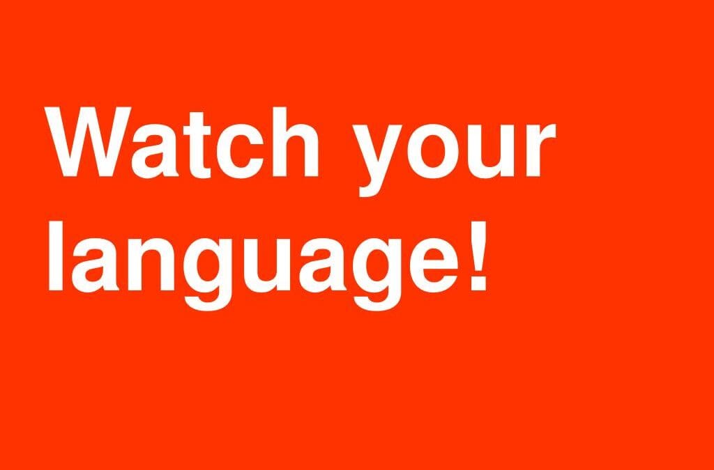 Watch Your Language!
