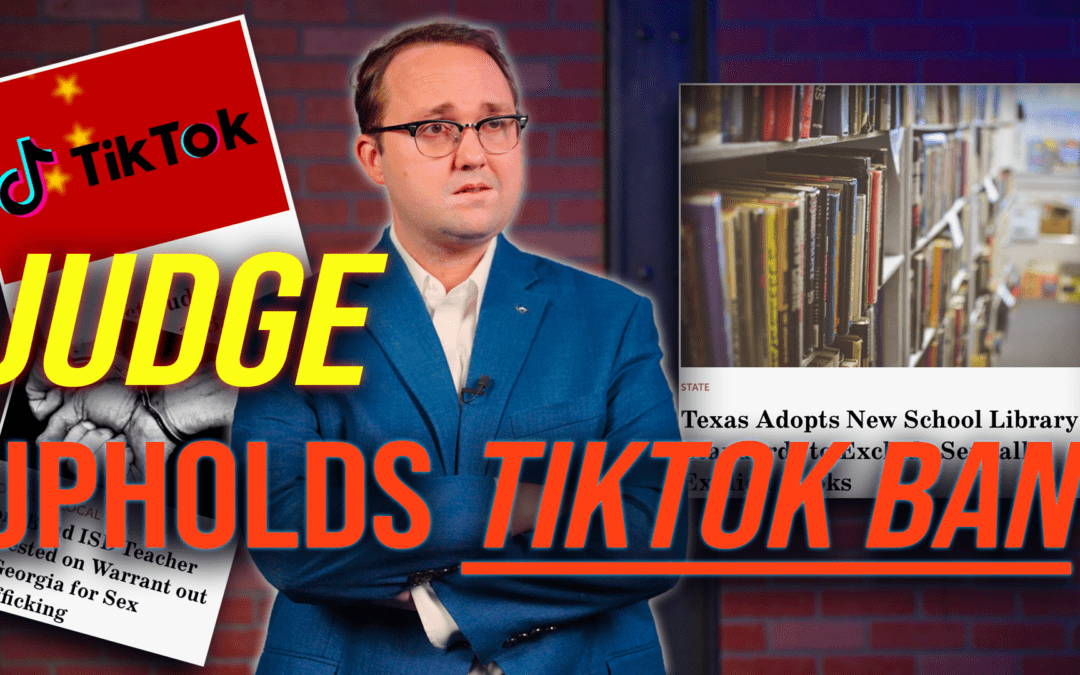 12/15/23 Judge Upholds Texas’ TikTok Ban