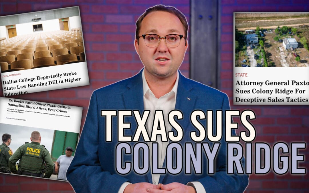 3/15/24 Texas Sues Colony Ridge Illegal Alien Housing Development