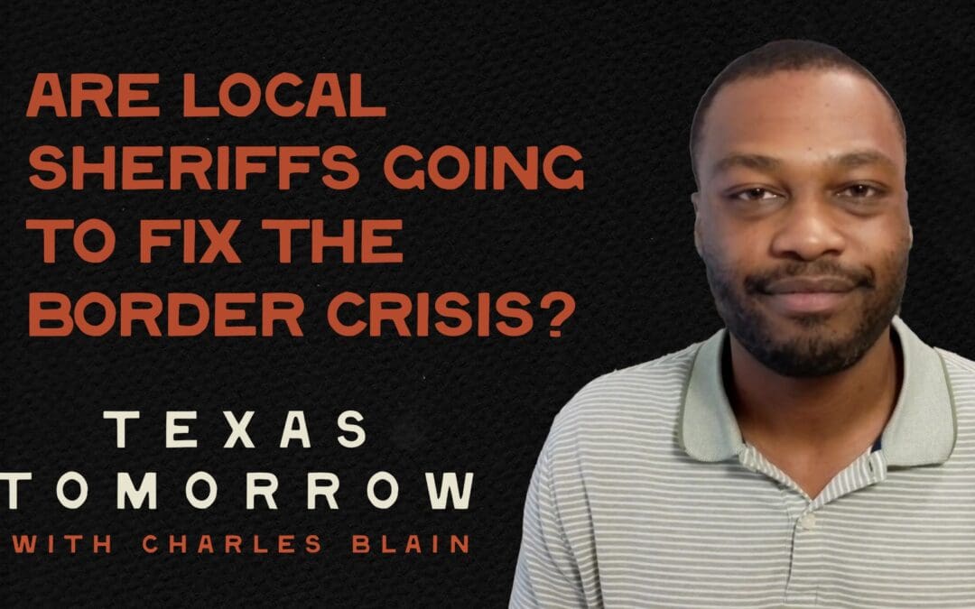 Are Local Sheriffs Going to Fix the Border Crisis?