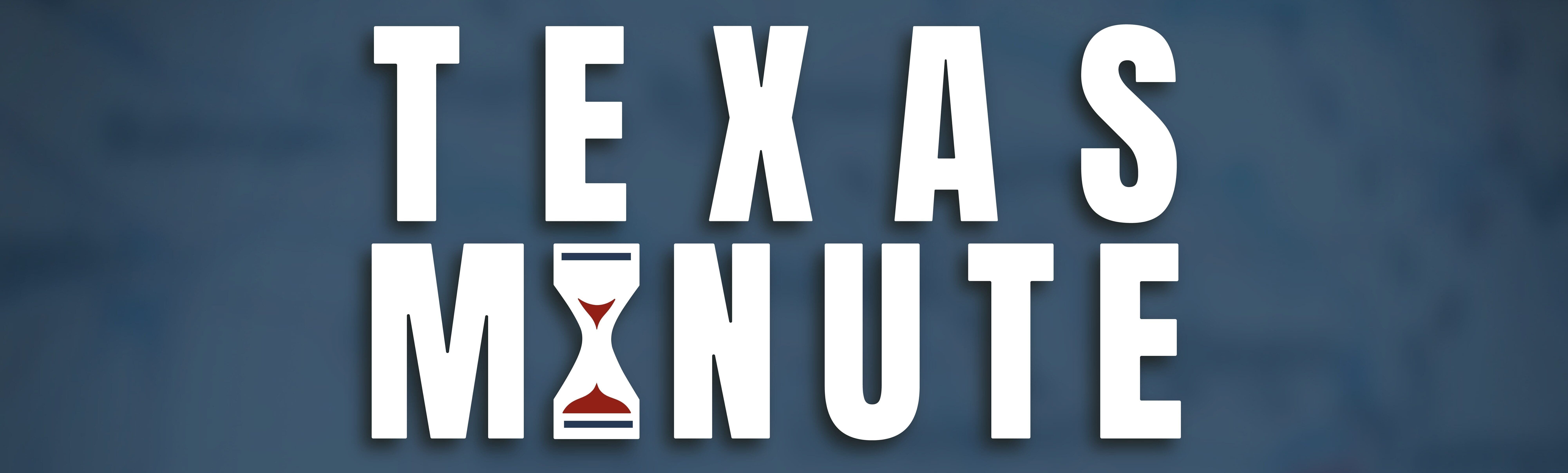 TEXAS MINUTE