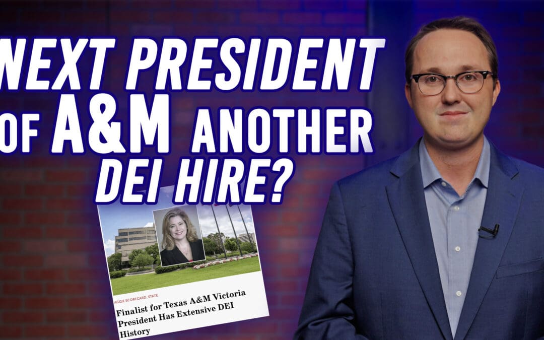 9/19/25 Is Texas A&M Hiring Another DEI Activist?