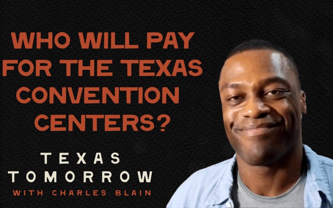 Convention Centers Going Up in Texas: Who Will Pay?