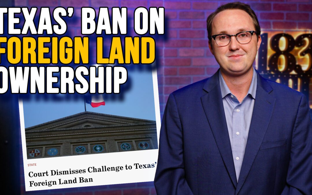 12/22/25 Texas’ Ban on Foreign Land Ownership Stands