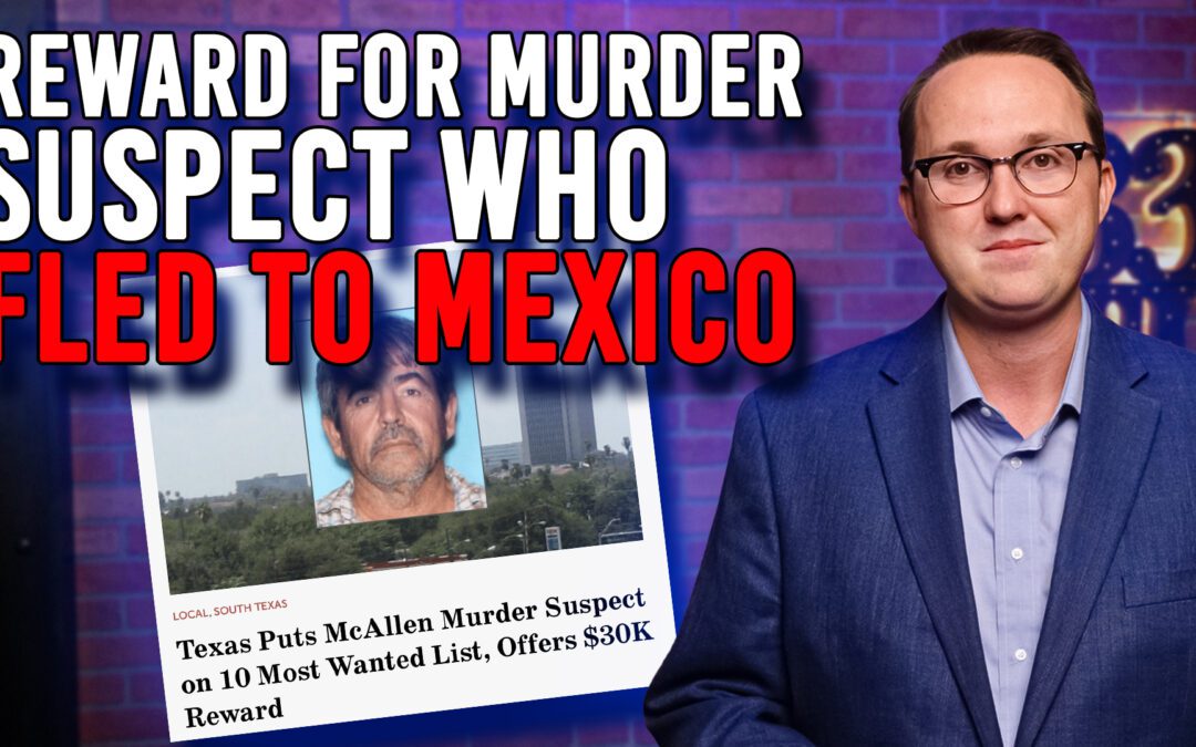 1/8/26 Reward for Murder Suspect Who Fled to Mexico