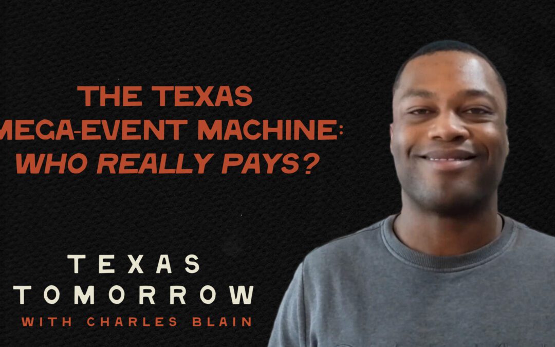The Texas Mega-Event Machine: Who Really Pays?