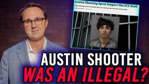 5/20/26 Austin Shooter Here Illegally?