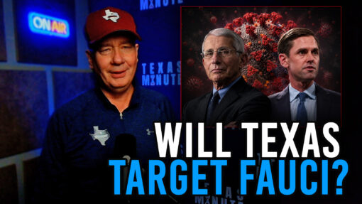 7.30.2026: Will Texas Target Fauci?